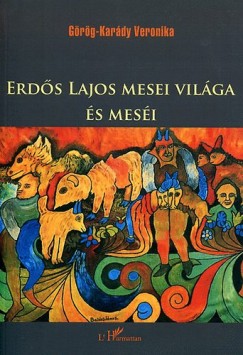 Grg-Kardy Veronika - Erds Lajos mesei vilga s mesi - Npmesk Tyukodrl