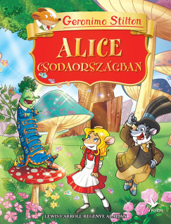 Geronimo Stilton - Alice Csodaorszgban