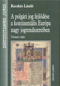 Kecsks Lszl - A polgri jog fejldse a kontinentlis Eurpa nagy jogrendszereiben