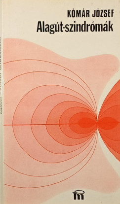 Dr. Kómár József - Alagút-szindrómák