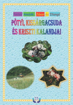 Pintér Jávor - Pintér Illangó - Pintér Amádé - Pötyi, Kissárgacsuda és Kriszti kalandjai
