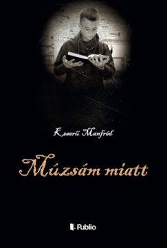 Keser Manfrd - Mzsm miatt
