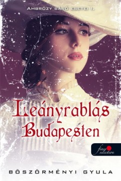 Bszrmnyi Gyula - Lenyrabls Budapesten - Kemnykts