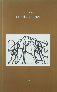 Jeli Ferenc - Fest a hegyen