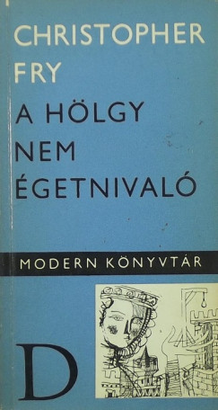 Christopher Fry - A hlgy nem getnival