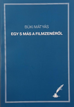 Büki Mátyás - Egy s más a filmzenéről