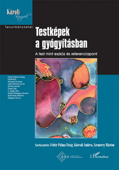 Fehr Plma Virg  (Szerk.) - Kvesdi Andrea  (Szerk.) - Szemerey Mrton  (Szerk.) - Testkpek a gygytsban