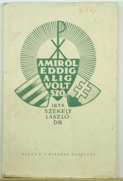 Szkely Lszl - Amirl eddig alig volt sz