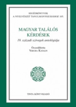 Vargha Katalin  (sszell.) - Magyar talls krdsek - A 19. szzadi szvegek antolgija