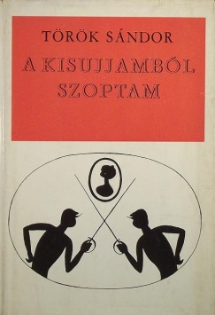 Trk Sndor - A kisujjambl szoptam