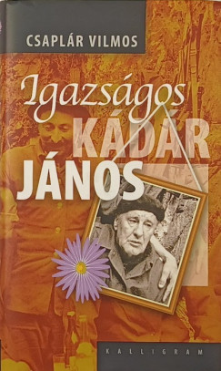 Csaplár Vilmos - Igazságos Kádár János