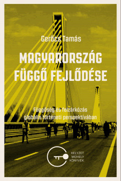 Gercs Tams - Magyarorszg fgg fejldse