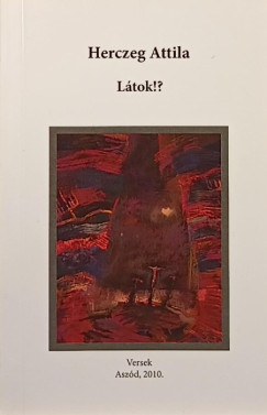 Herczeg Attila - Ltok!? - dediklt