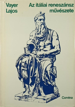 Vayer Lajos - Az itáliai reneszánsz művészete