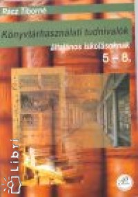 Rcz Tiborn - Knyvtrhasznlati tudnivalk 5-8. o.