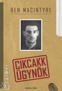 Ben Macintyre - Cikcakk gynk