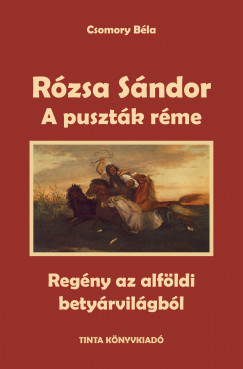 Csomory Bla - Rzsa Sndor 1. - A pusztk rme