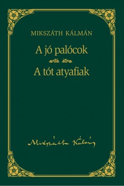 Mikszth Klmn - A j palcok / A tt atyafiak