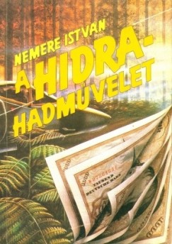 Nemere Istvn - A hidra hadmvelet