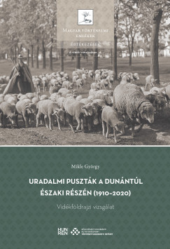Mikle György - Uradalmi puszták a Dunántúl északi részén (1910-2020)