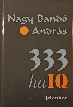 Nagy Bandó András - 333 haIQ