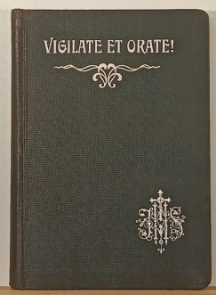 Mattyasóvszky Kasszián - Nagy Balázs - Vigilate et orate!