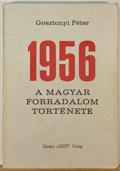 Gosztonyi Pter - 1956 (Dediklt)