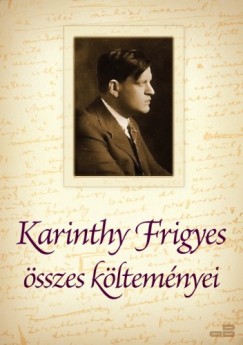 Karinthy Frigyes - Karinthy Frigyes sszes kltemnye