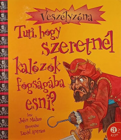 Tuti, hogy szeretn�l kal�zok fogs�g�ba esni?