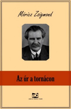 Mricz Zsigmond - Az ?r a torncon
