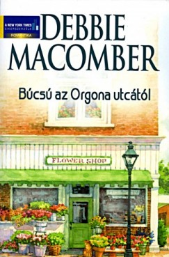 Debbie Macomber - Bcs az Orgona utctl