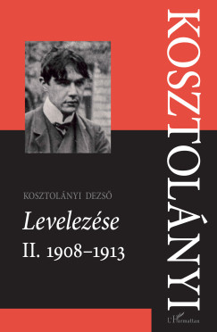 S�rk�zi �va  (SZERK.) - Kosztol�nyi Dezs� Levelez�se II. 1908-1913