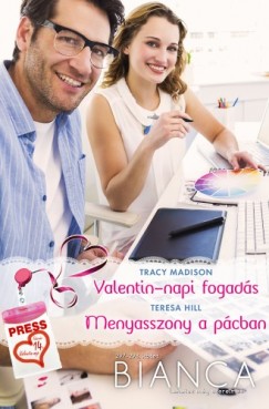 Teresa Hill - Tracy Madison - Bianca 297-298. (Valentin-napi fogads, Menyasszony a pcban)