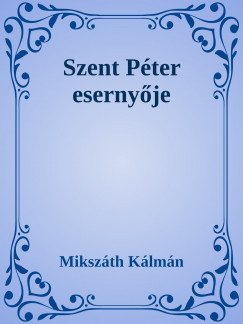 Mikszth Klmn - Szent Pter esernyje