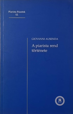 Giovanni Ausenda - A piarista rend története