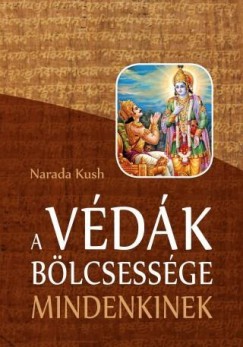 Narada Kush - A Vdk blcsessge mindenkinek