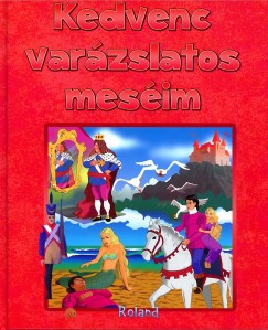 Mricz Sas Szilvia  (Szerk.) - Kedvenc varzslatos mesim