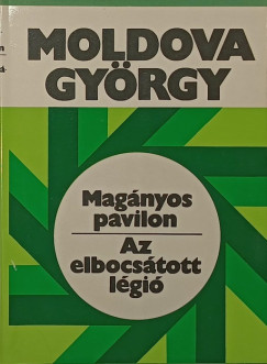 Moldova György - Magányos pavilon - Az elbocsátott légió