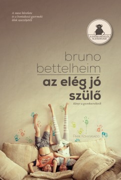 Bruno Bettelheim - Az elg j szl
