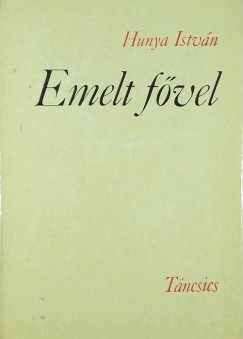 Hunya Istvn - Emelt fvel (DEDIKLT)