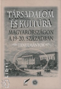 Trsadalom s kultra Magyarorszgon a 19-20. szzadban