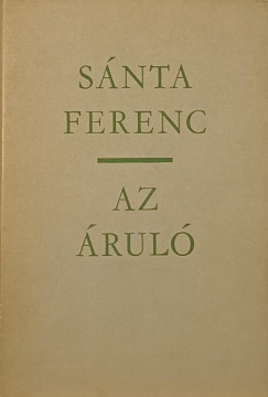 Sánta Ferenc - Az áruló