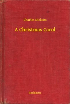 Charles Dickens - A Christmas Carol