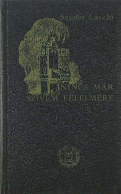 Szenes Lszl - Nincs mr szvem flelmre