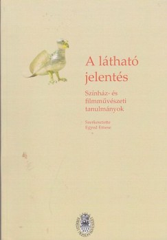 A lthat jelents - Sznhz- s filmtudomnyi rsok