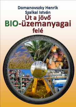 Domanovszky Henrik - Szalkai Istvn - t jv BIO-zemanyagai fel