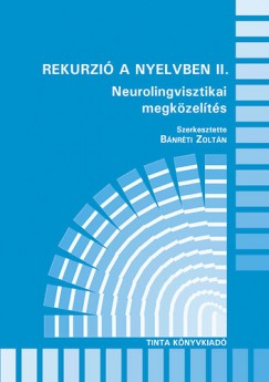 Bnrti Zoltn  (Szerk.) - Rekurzi a nyelvben II.