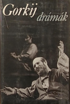 Makszim Gorkij - Dr�m�k