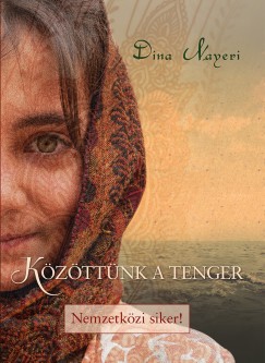Dina Nayeri - Közöttünk a tenger