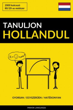   - Tanuljon Hollandul - Gyorsan / Egyszeren / Hatkonyan